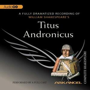 Titus Andronicus by William Shakespeare