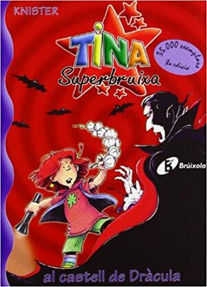 Tina Superbruixa Al Castell De Dracula by Knister