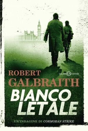 Bianco letale. Un'indagine di Cormoran Strike by Robert Galbraith