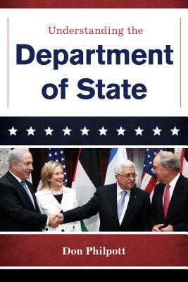 Understanding the Department of State by Don Philpott