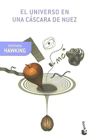 El universo en una cáscara de nuez by Stephen Hawking, David Jou