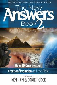 The New Answers Book Volume 2: Over 30 Questions on Creation/Evolution and the Bible by Ken Ham