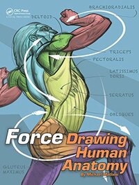 Force: Drawing Human Anatomy (Force Drawing Series) by Michael D. Mattesi