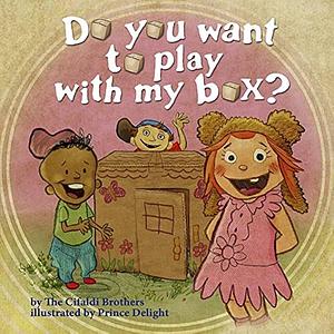 Do You Want to Play with My Box? by Cifaldi Brothers