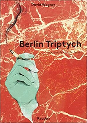 Berlin Triptych by David Wagner