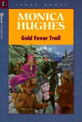 Gold Fever Trail by Monica Hughes