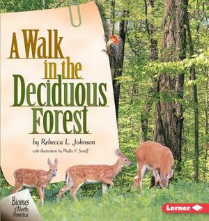 A Walk in the Deciduous Forest by Rebecca L. Johnson