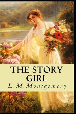 The Story Girl Annotated by L.M. Montgomery