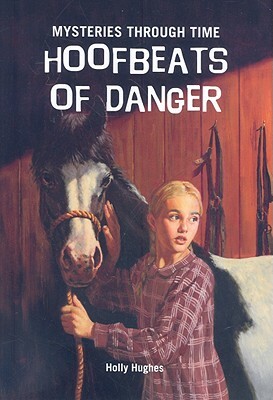 Hoofbeats of Danger by Holly Hughes