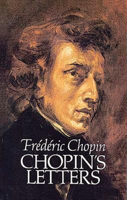 Chopin's Letters by Frederic Chopin