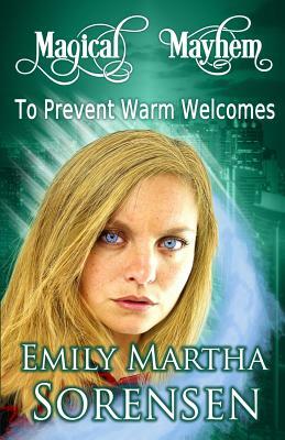 To Prevent Warm Welcomes by Emily Martha Sorensen