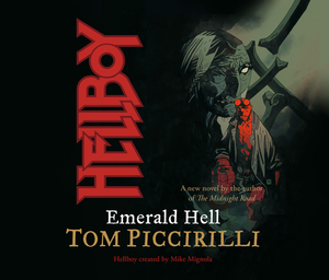 Hellboy: Emerald Hell by Tom Piccirilli