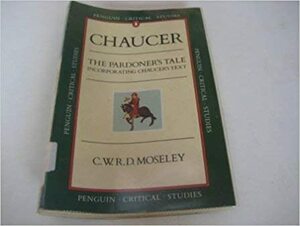 Chaucer\'s Pardoner\'s Tale by C.W.R.D. Moseley, Geoffrey Chaucer