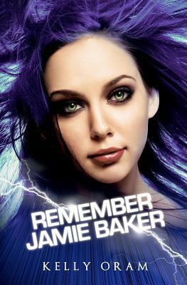 Remember Jamie Baker by Kelly Oram