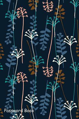 Password Book: Include Alphabetical Index with Hand Drawing Wild Plants Herbs Flowers by 