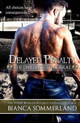 Delayed Penalty: The Dartmouth Cobras #5 by Bianca Sommerland