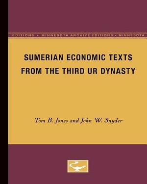 Sumerian Economic Texts from the Third Ur Dynasty by Tom B. Jones