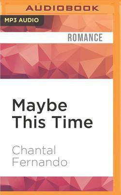 Maybe This Time by Chantal Fernando