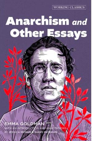 Anarchism and Other Essays by Emma Goldman