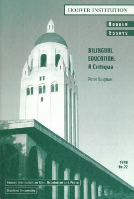 Bilingual Education: A Critique by Peter Duignan, John H. Bunzel