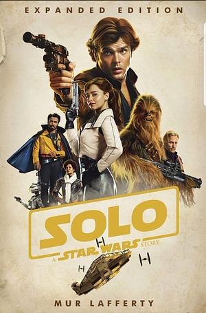 Solo A Star Wars Story by Mur Lafferty, Mur Lafferty
