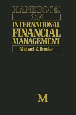 Handbook of International Financial Management by Michael Z. Brooke