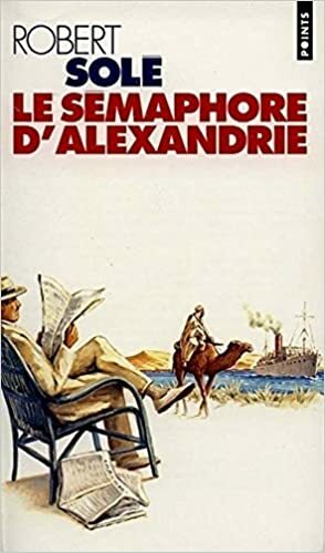 Le sémaphore d'Alexandrie by Robert Solé