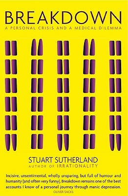Breakdown: A Personal Crisis and a Medical Dilemma by Stuart Sutherland