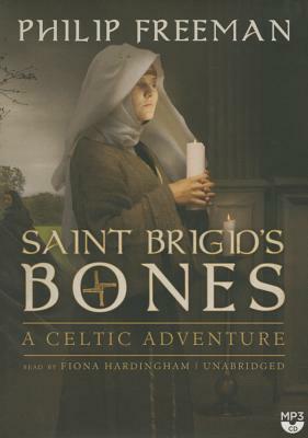 Saint Brigid's Bones: A Celtic Adventure by Philip Freeman