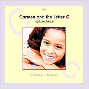 Carmen and the Letter C by Robert B. Noyed, Cynthia Amoroso, Cynthia Klingel