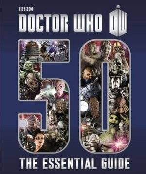 Doctor Who 50 : the essential guide by Justin Richards