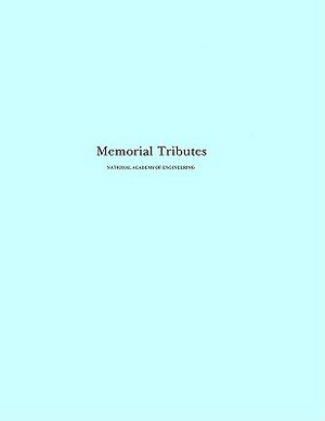 Memorial Tributes: Volume 7 by National Academy of Engineering, National Academy of Engineering