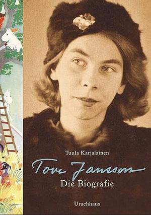 Tove Jansson: die Biografie by Tuula Karjalainen