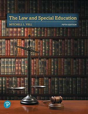 Law and Special Education, The by Mitchell L. Yell, Mitchell L. Yell