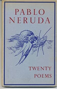 Twenty Poems by Pablo Neruda