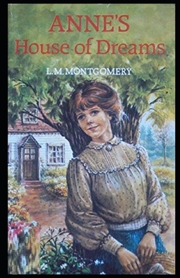 Anne's House of Dreams Illustrated by L.M. Montgomery