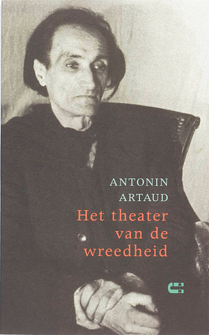 Het theater van de wreedheid by Antonin Artaud