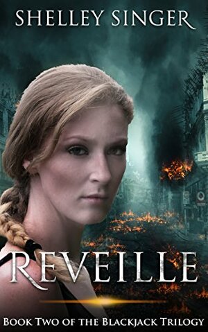 Reveille: A Post-Apocalyptic Thriller by Shelley Singer