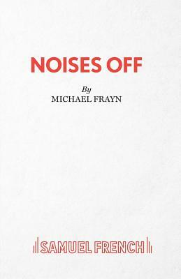 Noises Off - A Play by Michael Frayn