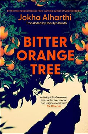 Bitter Orange Tree by Jokha Alharthi