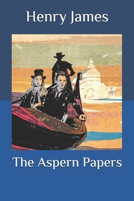 The Aspern Papers by Henry James