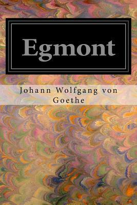 Egmont by Johann Wolfgang von Goethe