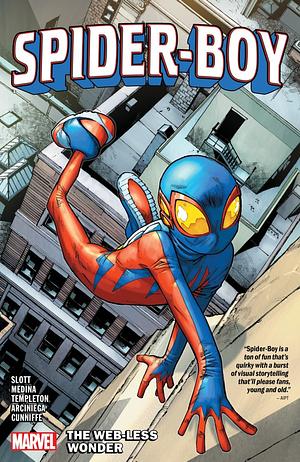 Spider-Boy, Vol. 1: The Web-Less Wonder by Dee Cunniffe, Erick Arciniega, Paco Medina, Dan Slott, Ty Templeton