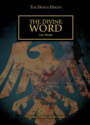 The Divine Word by Gav Thorpe