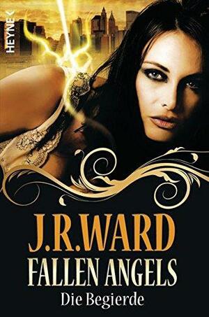 Die Begierde by J.R. Ward