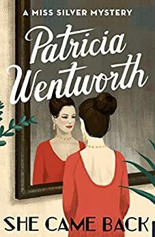 She Came Back by Patricia Wentworth