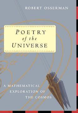 Poetry of the Universe: A Mathematical Exploration of the Cosmos by Robert Osserman, Robert Osserman