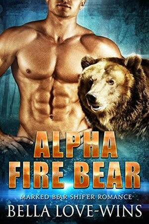Alpha Fire Bear by Bella Love-Wins