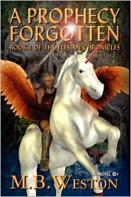 A Prophecy Forgotten by M.B. Weston