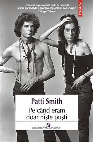 Pe cand eram doar niste pusti by Patti Smith, Patti Smith